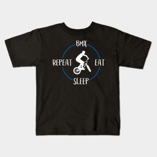 BMX Eat Sleep Repeat Gift For BMX Riders & BMX Lovers Kids T-Shirt